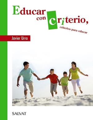 EDUCAR CON CRITERIO, CRITERIOS PARA EDUCAR | 9788469623992 | URRA, JAVIER | Llibreria Drac - Librería de Olot | Comprar libros en catalán y castellano online