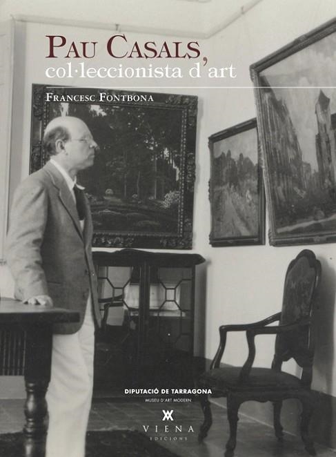 PAU CASALS, COL·LECCIONISTA D'ART | 9788483307328 | FONTBONA, FRANCESC | Llibreria Drac - Librería de Olot | Comprar libros en catalán y castellano online