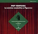 PEP VENTURA LA MUSICA ROMANTICA A FIGUERES | 9788439396529 | Llibreria Drac - Llibreria d'Olot | Comprar llibres en català i castellà online