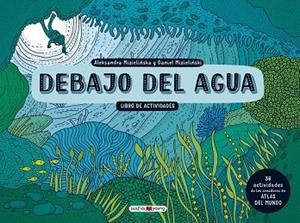 DEBAJO DEL AGUA. LIBRO DE ACTIVIDADES | 9788417108427 | MIZIELINSKA, ALEKSANDRA; MIZIELINSKI, DANIEL | Llibreria Drac - Llibreria d'Olot | Comprar llibres en català i castellà online