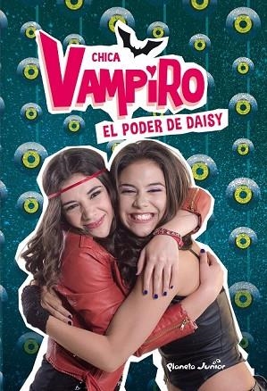 CHICA VAMPIRO. EL PODER DE DAISY | 9788408185383 | CHICA VAMPIRO | Llibreria Drac - Llibreria d'Olot | Comprar llibres en català i castellà online