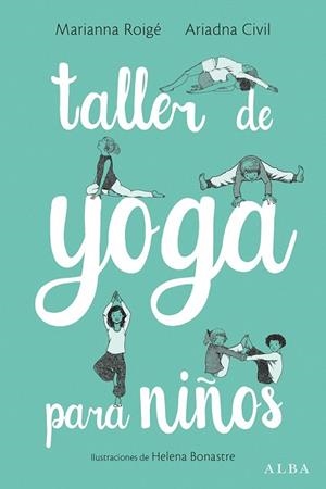 TALLER DE YOGA PARA NIÑOS | 9788490653906 | ROIGÉ, MARIANNA; CIVIL, ARIADNA | Llibreria Drac - Llibreria d'Olot | Comprar llibres en català i castellà online
