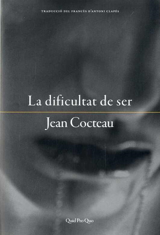 DIFICULTAT DE SER, LA | 9788417410032 | COCTEAU, JEAN | Llibreria Drac - Librería de Olot | Comprar libros en catalán y castellano online