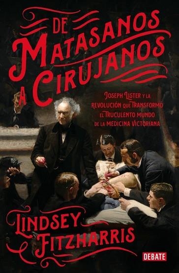 DE MATASANOS A CIRUJANOS | 9788499928234 | FITZHARRIS, LINDSEY | Llibreria Drac - Librería de Olot | Comprar libros en catalán y castellano online