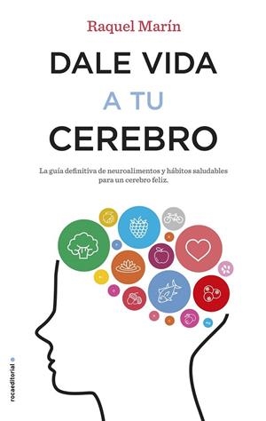 DALE VIDA A TU CEREBRO | 9788417092023 | MARÍN, RAQUEL | Llibreria Drac - Librería de Olot | Comprar libros en catalán y castellano online