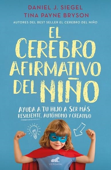 CEREBRO AFIRMATIVO DEL NIÑO, EL | 9788416076161 | SIEGEL, DANIEL J.; PAYNE, TINA | Llibreria Drac - Llibreria d'Olot | Comprar llibres en català i castellà online