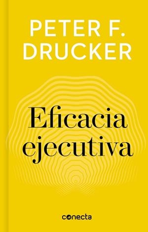 EFICACIA EJECUTIVA (IMPRESCINDIBLES) | 9788416883233 | DRUCKER, PETER F. | Llibreria Drac - Librería de Olot | Comprar libros en catalán y castellano online