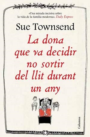 DONA QUE VA DECIDIR NO SORTIR DEL LLIT DURANT UN ANY, LA | 9788466416474 | TOWNSEND, SUE | Llibreria Drac - Librería de Olot | Comprar libros en catalán y castellano online