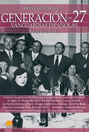 BREVE HISTORIA DE LA GENERACIÓN DEL 27 | 9788499679198 | DÍAZ, FELIPE | Llibreria Drac - Llibreria d'Olot | Comprar llibres en català i castellà online
