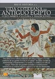 BREVE HISTORIA DE LA VIDA COTIDIANA DEL ANTIGUO EGIPTO | 9788499679259 | RAMOS, CLARA | Llibreria Drac - Librería de Olot | Comprar libros en catalán y castellano online