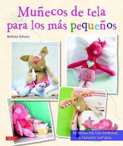 MUÑECOS DE TELA PARA LOS MÁS PEQUEÑOS | 9788498742831 | SCHONS, BETTINA | Llibreria Drac - Librería de Olot | Comprar libros en catalán y castellano online