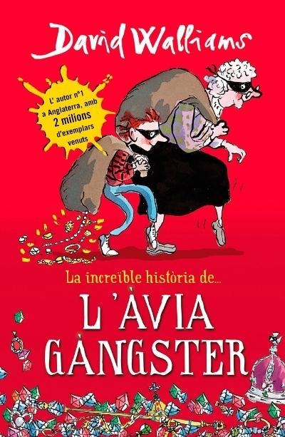 INCREÏBLE HISTÒRIA DE L'ÀVIA GÀNGSTER, LA | 9788490431047 | WALLIAMS, DAVID | Llibreria Drac - Llibreria d'Olot | Comprar llibres en català i castellà online