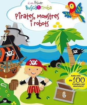 MEU PRIMER BUSCA I TROBA. PIRATES, MONSTRES I ROBOTS, EL | 9788416587896 | PESKIN, SVETLANA | Llibreria Drac - Llibreria d'Olot | Comprar llibres en català i castellà online