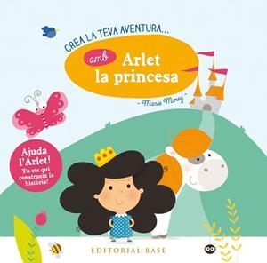 CREA LA TEVA PRÒPIA AVENTURA AMB ARLET LA PRINCESA | 9788416587865 | MOREY, MARIE | Llibreria Drac - Librería de Olot | Comprar libros en catalán y castellano online