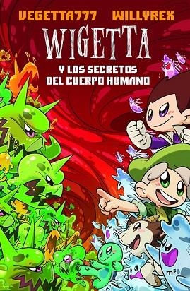 WIGETTA Y LOS SECRETOS DEL CUERPO HUMANO | 9788427044272 | VEGETTA777 / WILLYREX | Llibreria Drac - Llibreria d'Olot | Comprar llibres en català i castellà online