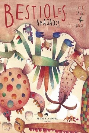 BESTIOLES AMAGADES | 9788417000622 | CASAS, LOLA | Llibreria Drac - Librería de Olot | Comprar libros en catalán y castellano online