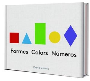 FORMES, COLORS I NUMEROS | 9788468334752 | ZERUTO, DARÍO | Llibreria Drac - Llibreria d'Olot | Comprar llibres en català i castellà online