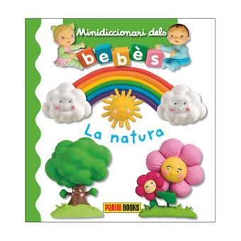 NATURA, LA (MINIDICCIONARI DELS BEBES) | 9788491672326 | Llibreria Drac - Librería de Olot | Comprar libros en catalán y castellano online