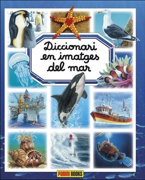 DICCIONARI EN IMATGES DEL MAR | 9788491672180 | AA.DD. | Llibreria Drac - Llibreria d'Olot | Comprar llibres en català i castellà online