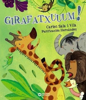 GIRAFATXUUUM | 9788448943011 | SALA VILA, CARLES | Llibreria Drac - Librería de Olot | Comprar libros en catalán y castellano online