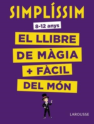 SIMPLÍSSIM. EL LLIBRE DE MÀGIA MÉS FÀCIL DEL MÓN | 9788416984930 | Llibreria Drac - Llibreria d'Olot | Comprar llibres en català i castellà online