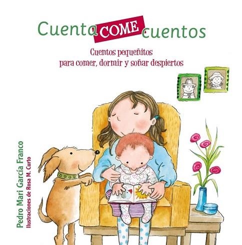 CUENTACOMECUENTOS. CUENTOS PEQUEÑITOS PARA COMER, DORMIR Y SOÑAR DESPIERTOS | 9788469622858 | GARCÍA, PEDRO MARÍA | Llibreria Drac - Librería de Olot | Comprar libros en catalán y castellano online