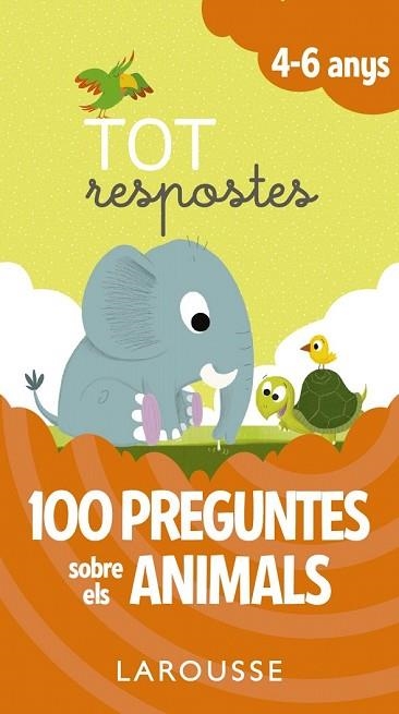 TOT RESPOSTES. 100 PREGUNTES SOBRE ELS ANIMALS (4-6 ANYS) | 9788416984824 | AA.DD. | Llibreria Drac - Llibreria d'Olot | Comprar llibres en català i castellà online