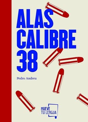 ALAS CALIBRE 38 | 9788417284107 | ANDREU, PEDRO | Llibreria Drac - Llibreria d'Olot | Comprar llibres en català i castellà online