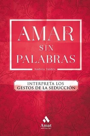AMAR SIN PALABRAS | 9788417208240 | VALDÉS, ANDREA | Llibreria Drac - Llibreria d'Olot | Comprar llibres en català i castellà online