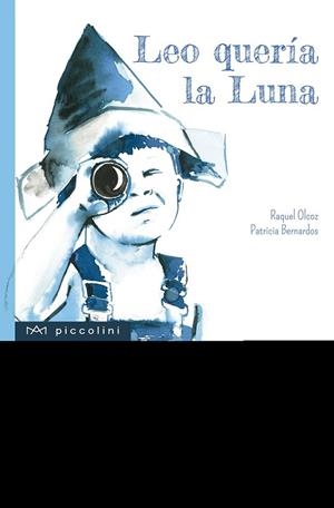 LEO QUERÍA LA LUNA | 9788494833533 | OLCOZ, RAQUEL | Llibreria Drac - Librería de Olot | Comprar libros en catalán y castellano online