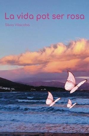 VIDA POT SER ROSA, LA | 9788469795767 | VILACOBA, SÍLVIA | Llibreria Drac - Librería de Olot | Comprar libros en catalán y castellano online