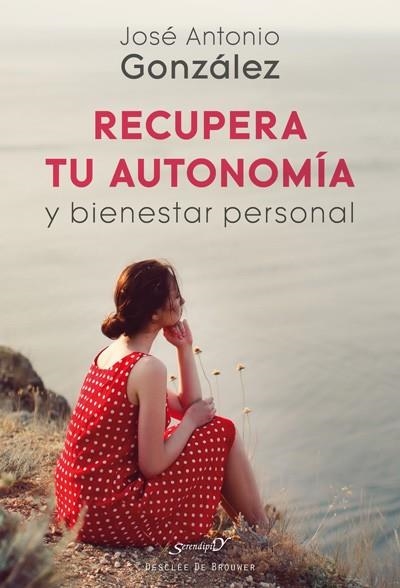 RECUPERA TU AUTONOMÍA Y BIENESTAR PERSONAL | 9788433029720 | GONZÁLEZ, JOSÉ ANTONIO | Llibreria Drac - Librería de Olot | Comprar libros en catalán y castellano online