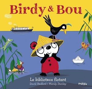 BIRDY & BOU LA BIBLIOTECA FLOTANT | 9788416434961 | FEDFORD, DAVID | Llibreria Drac - Librería de Olot | Comprar libros en catalán y castellano online