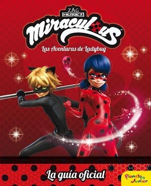MIRACULOUS. LAS AVENTURAS DE LADYBUG. LA GUÍA OFICIAL | 9788408179702 | PRODIGIOSA-MIRACULOUS | Llibreria Drac - Librería de Olot | Comprar libros en catalán y castellano online