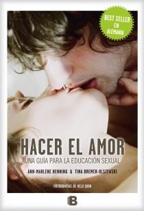 HACER EL AMOR UNA GUIA PARA LA EDUCACION SEXUAL | 9788466653251 | HENNING, ANN MARLENE | Llibreria Drac - Llibreria d'Olot | Comprar llibres en català i castellà online