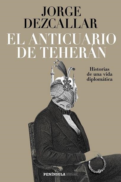 ANTICUARIO DE TEHERÁN, EL | 9788499426884 | DEZCALLAR, JORGE | Llibreria Drac - Librería de Olot | Comprar libros en catalán y castellano online