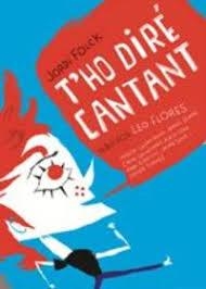 T'HO DIRÉ CANTANT | 9788498839678 | FOLCH, JORDI | Llibreria Drac - Librería de Olot | Comprar libros en catalán y castellano online
