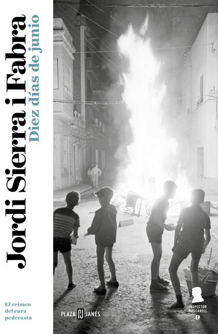 DIEZ DÍAS DE JUNIO (INSPECTOR MASCARELL 9) | 9788401017933 | JORDI SIERRA I FABRA | Llibreria Drac - Librería de Olot | Comprar libros en catalán y castellano online