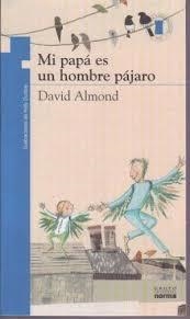 MI PAPA ES UN HOMBRE PAJARO | 9789584517500 | ALMOND, DAVID | Llibreria Drac - Librería de Olot | Comprar libros en catalán y castellano online