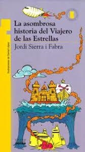 ASOMBROSA HISTORIA DEL VIAJERO DE LAS ESTRELLAS, LA | 7706894116638 | SIERRA I FABRA, JORDI | Llibreria Drac - Llibreria d'Olot | Comprar llibres en català i castellà online