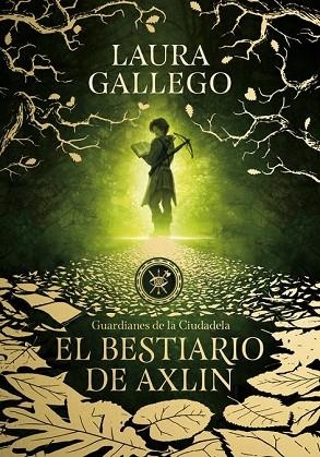 BESTIARIO DE AXLIN, EL (GUARDIANES DE LA CIUDADELA 1) | 9788490439319 | GALLEGO, LAURA | Llibreria Drac - Librería de Olot | Comprar libros en catalán y castellano online