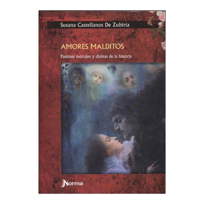 AMORES MALDITOS. PASIONES MORTALES Y DIVINAS EN LA HISTORIA | 9789584541024 | CASTELLANOS, SUSANA | Llibreria Drac - Llibreria d'Olot | Comprar llibres en català i castellà online