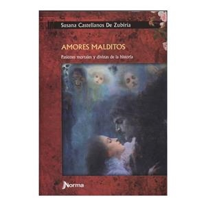 AMORES MALDITOS. PASIONES MORTALES Y DIVINAS EN LA HISTORIA | 9789584541024 | CASTELLANOS, SUSANA | Llibreria Drac - Llibreria d'Olot | Comprar llibres en català i castellà online