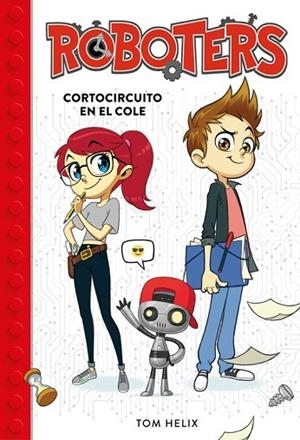 CORTOCIRCUITO EN EL COLE (SERIE ROBOTERS 1) | 9788490439272 | HELIX, TOM | Llibreria Drac - Llibreria d'Olot | Comprar llibres en català i castellà online
