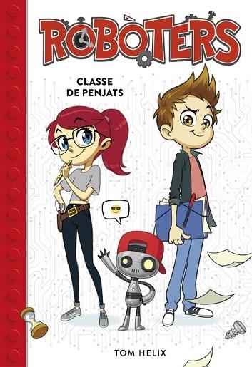 CLASSE DE PENJATS (SERIE ROBÒTERS 1) | 9788490439258 | HELIX, TOM | Llibreria Drac - Llibreria d'Olot | Comprar llibres en català i castellà online