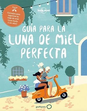 GUÍA PARA LA LUNA DE MIEL PERFECTA | 9788408182375 | BAXTER, SARAH; BENCHWICK, GREG; BENSON, SARA; Y OTROS | Llibreria Drac - Llibreria d'Olot | Comprar llibres en català i castellà online