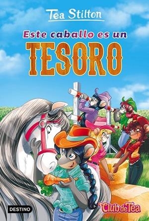 ESTE CABALLO ES UN TESORO (EL CLUB DE TEA 3) | 9788408185260 | STILTON, TEA | Llibreria Drac - Llibreria d'Olot | Comprar llibres en català i castellà online