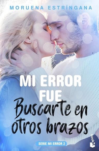 MI ERROR FUE BUSCARTE EN OTROS BRAZOS (MI ERROR 2) | 9788408184102 | ESTRÍNGANA, MORUENA | Llibreria Drac - Llibreria d'Olot | Comprar llibres en català i castellà online
