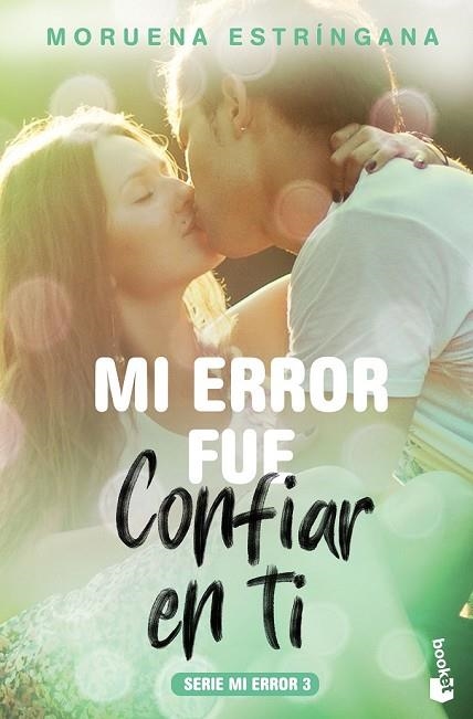 MI ERROR FUE CONFIAR EN TI (MI ERROR 3) | 9788408184126 | ESTRÍNGANA, MORUENA | Llibreria Drac - Llibreria d'Olot | Comprar llibres en català i castellà online