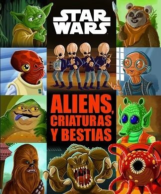 STAR WARS. ALIENS, CRIATURAS Y BESTIAS | 9788408185765 | STAR WARS | Llibreria Drac - Llibreria d'Olot | Comprar llibres en català i castellà online